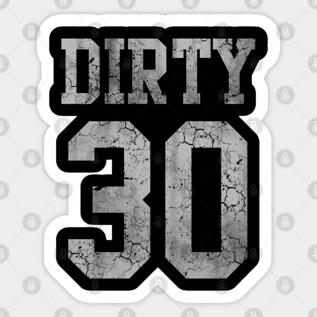 Dirty 30 Birthday Sticker by E